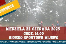 Zawody Sportowo - Pożarnicze 22.06.2025r. 