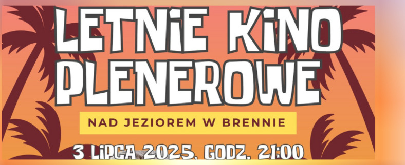 Letnie Kino Plenerowe nad Jeziorem w Brennie! |3 lipca 2025, |start o godz. 21:00